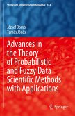 Advances in the Theory of Probabilistic and Fuzzy Data Scientific Methods with Applications