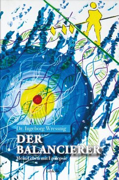 Der Balancierer - Mein Leben mit Epilepsie (eBook, ePUB) - Wressnig, Ingeborg