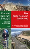 Himmel, Herrgott, Portugal - Der portugiesische Jakobsweg (eBook, ePUB)