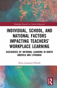 Individual, School, and National Factors Impacting Teachers' Workplace Learning (eBook, PDF) - Jurasaite-O'Keefe, Elena