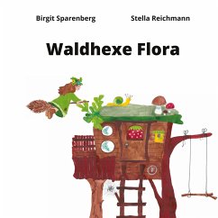 Waldhexe Flora - Sparenberg, Birgit;Reichmann, Stella
