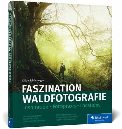 Faszination Waldfotografie - Schönberger, Kilian