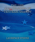 The Life and Opinions of Tristram Shandy (eBook, ePUB)