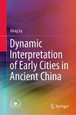 Dynamic Interpretation of Early Cities in Ancient China (eBook, PDF)