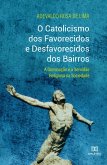 O catolicismo dos favorecidos e desfavorecidos dos bairros (eBook, ePUB)