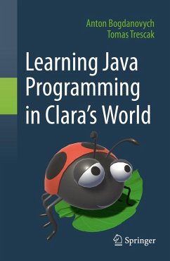 Learning Java Programming in Clara's World (eBook, PDF) - Bogdanovych, Anton; Trescak, Tomas