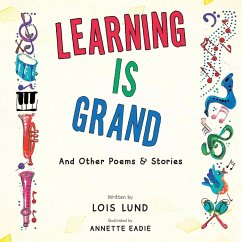 Learning Is Grand: And Other Poems & Stories - Lund, Lois