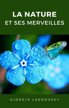 La nature et ses merveilles (traduit) (eBook, ePUB) - Lakhovsky, Georges