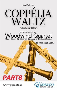 Coppélia Waltz - Woodwind Quartet (Parts) (eBook, ePUB) - Delibes, Léo; Leone, a cura di Francesco; Glissato, Woodwind Quartet Series