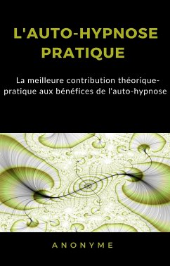 L'auto-hypnose pratique (traduit) (eBook, ePUB) - anonyme