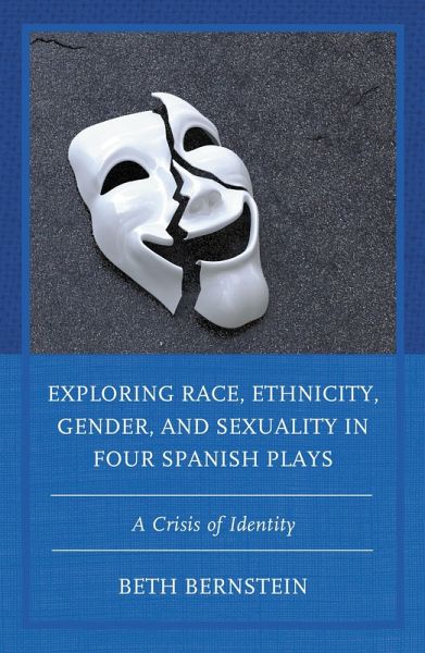 Exploring Race, Ethnicity, Gender, and Sexuality in Four Spanish Plays (eBook, ePUB)