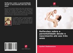 Reflexões sobre a parentalidade desde o nascimento até aos três anos - Shahmanova, Ayshat