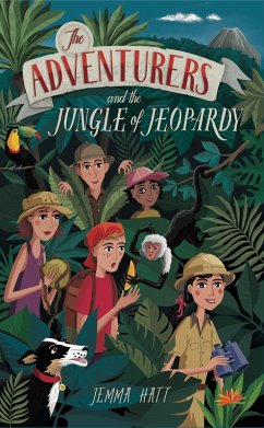 The Adventurers and the Jungle of Jeopardy (eBook, ePUB) - Hatt, Jemma