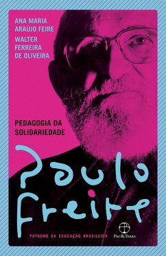 Pedagogia da solidariedade (eBook, ePUB) - Freire, Paulo; Freire, Ana Maria Araújo; Oliveira, Walter Ferreira