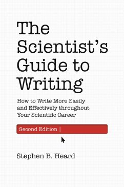 The Scientist's Guide to Writing, 2nd Edition (eBook, ePUB) - Heard, Stephen B.