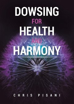 Dowsing For Health and Harmony - Pisani, Chris