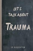 Let's Talk About Trauma (eBook, ePUB)