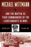 Michael Wittmann & the Waffen SS Tiger Commanders of the Leibstandarte in WWII (eBook, ePUB)
