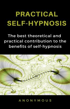 Practical self-hypnosis (translated) (eBook, ePUB) - anonymous