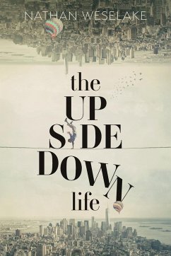 The UpSideDown Life - Weselake, Nathan