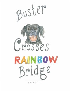 Buster Crosses Rainbow Bridge - Lynch, Danielle