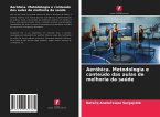 Aeróbica. Metodologia e conteúdo das aulas de melhoria da saúde