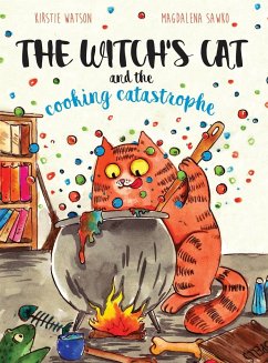 The Witch's Cat and The Cooking Catastrophe - Watson, Kirstie