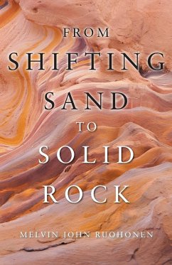 From Shifting Sand To Solid Rock - Ruohonen, Melvin John