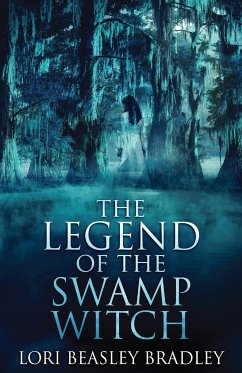 The Legend Of The Swamp Witch - Beasley Bradley, Lori