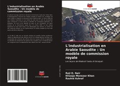 L'industrialisation en Arabie Saoudite : Un modèle de commission royale - Nair, Reji D.;Khan, Khwaja Mansoor;Ashraf, Rashid