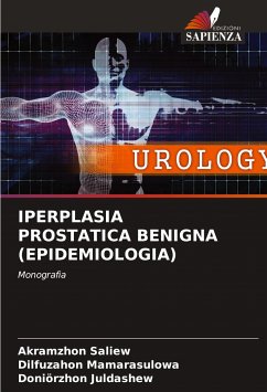 IPERPLASIA PROSTATICA BENIGNA (EPIDEMIOLOGIA) - Saliew, Akramzhon;Mamarasulowa, Dilfuzahon;Juldashew, Doniörzhon