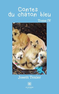 Contes du chaton bleu: Tome IV - Texier, Josett