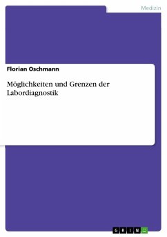 Möglichkeiten und Grenzen der Labordiagnostik - Oschmann, Florian