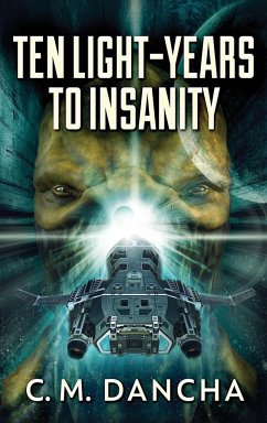 Ten Light-Years To Insanity - Dancha, C. M.