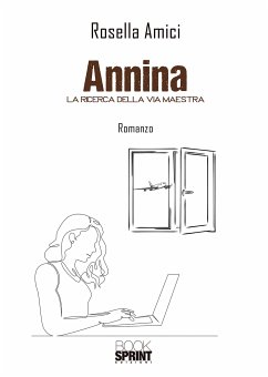 Annina - La ricerca della via maestra (eBook, ePUB) - Amici, Rosella