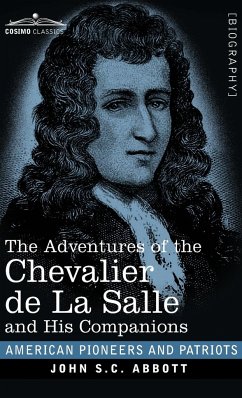 The Adventures of the Chevalier de La Salle and His Companions - Abbott, John S. C.