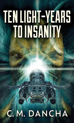 Ten Light-Years To Insanity - Dancha, C. M.