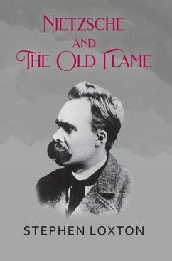 Nietzsche and The Old Flame - Loxton, Stephen