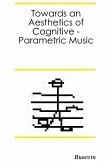 Towards an Aesthetics of Cognitive-Parametric Music