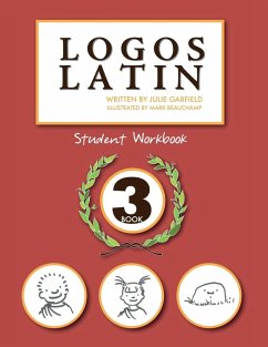 Logos Latin 3 Student Workbook - Garfield, Julie