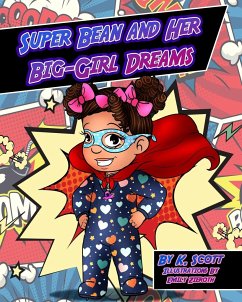 Super Bean and Her Big Girl Dreams - Scott, Kim