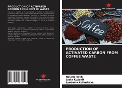 PRODUCTION OF ACTIVATED CARBON FROM COFFEE WASTE - Sych, Natalia;Kupchik, Lydia;Kotinskaya, Lyudmila