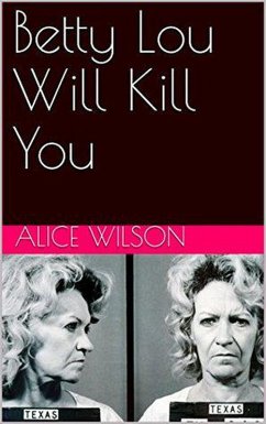 Betty Lou Will Kill You (eBook, ePUB) - Wilson, Alice