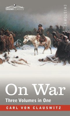 On War (Three Volumes in One) - Clausewitz, Carl Von