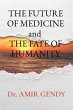 THE FUTURE OF MEDICINE and THE FATE OF... - Bild 1