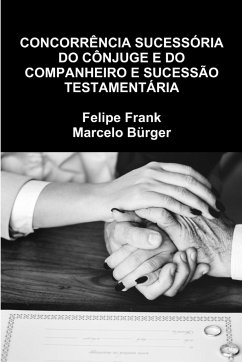 Concorrência Sucessória Do Cônjuge E Do Companheiro E Sucessão Testamentária - Frank, Felipe; Bürger, Marcelo