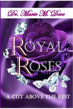 Royal Roses A Cut Above The Rest - Dove, Marie M