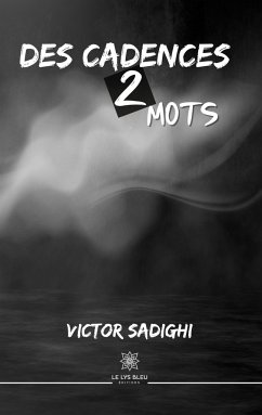 Des cadences 2 mots - Sadighi, Victor