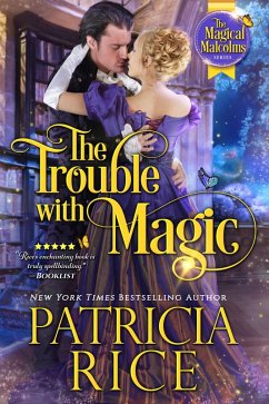 The Trouble With Magic (Magical Malcolms, #3) (eBook, ePUB) - Rice, Patricia