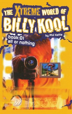 The Xtreme World of Billy Kool Book 1 - Kettle, Phil